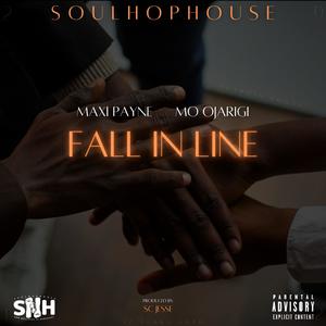 Fall In Line (feat. Maxi Payne & Mo Ojarigi) (Explicit)