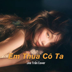 Em Thua Cô Ta (Lofi)
