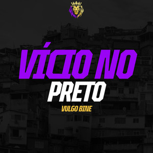 Vício no Preto (Explicit)