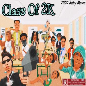 Class Of 2K (Explicit)