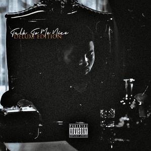 Talk To Me Nice (Deluxe Edition) [Explicit]