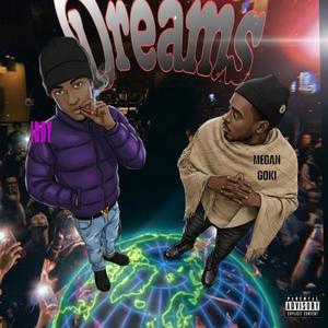 Dreams (feat. Megan goki) (Explicit)