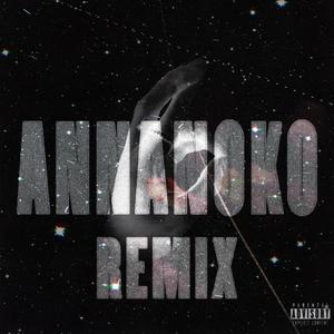 Annanoko Remix (Explicit)