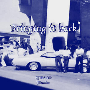 Bringing It Back (feat. JSancho) (Explicit)