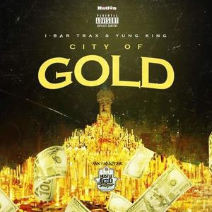 City of Gold (feat. I-BAR Trax) [Explicit]