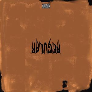 Regular (feat. Andrew Kelly & SMEB) (Explicit)