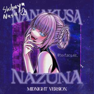 NANAKUSA NAZUNA (Midnight Version) [Explicit]