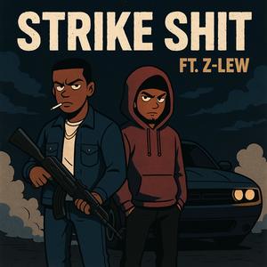 Strike **** (feat. Z Lew) (Explicit)
