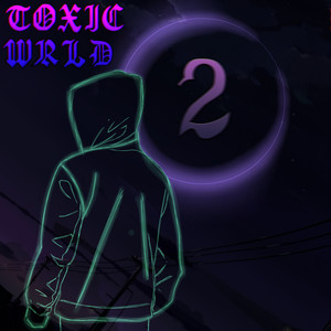 Toxic Wrld 2