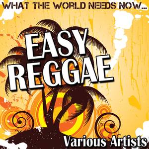 What the World Needs Now: Easy Reggae