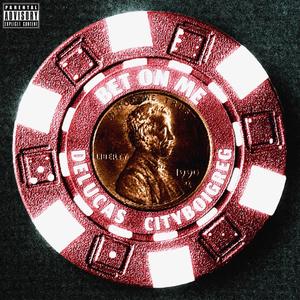 Bet on me (feat. CityBoiGreg) (Explicit)