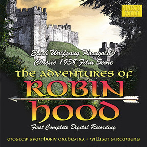 Korngold, E.W.: The Adventures of Robin Hood (Moscow Symphony, Stromberg)