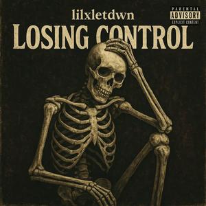 losing control (Explicit)