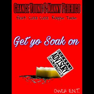 Get Yo Soak on (feat. Cuzz Cuzz & Rappin Twan) (Explicit)
