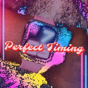 Perfect Timing (Explicit)