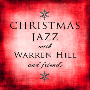 Christmas Jazz With Warren Hill and Friends