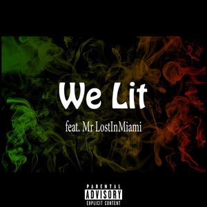 We Lit (feat. Mr. Lostinmiami) (Explicit)
