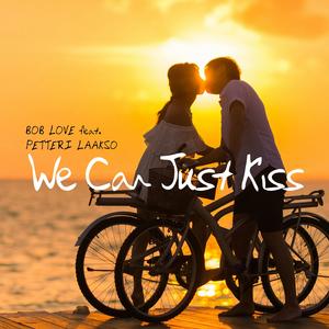 We Can Just Kiss (feat. Petteri Laakso)