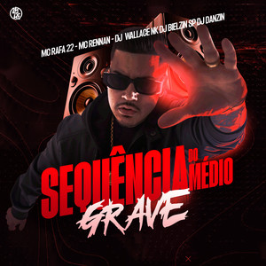 Sequencia do Medio Grave (Explicit)