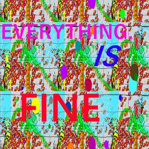 Everyth1ng is Fine