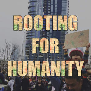 Rooting for Humanity