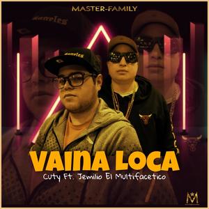 Vaina Loca.(cuty, jemilio El Multifacetico)