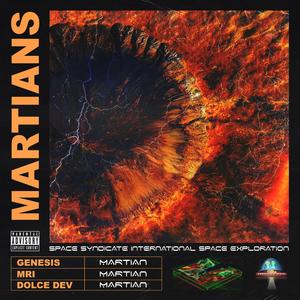 Martians(feat. Dolce Dev) (Explicit)