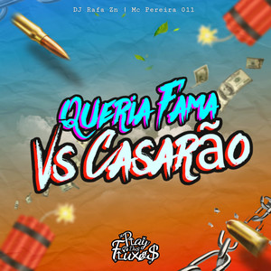 Queria Fama Vs Casarão (Explicit)