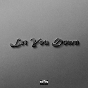 Let You Down (Explicit)