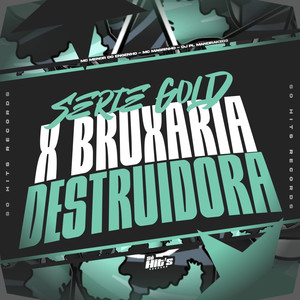 Serie Gold x Bruxaria Destruidora (Explicit)