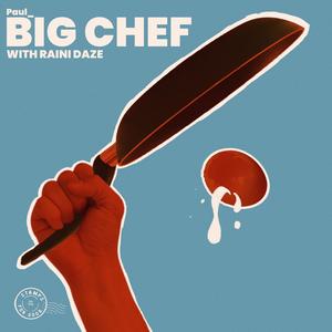 Big Chef (with RAINI DAZE) [Explicit]