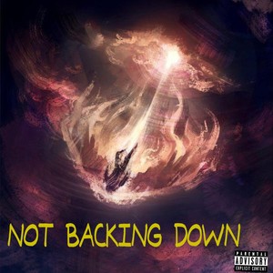 NOT BACKING DOWN (Explicit)