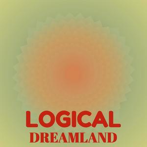 Logical Dreamland