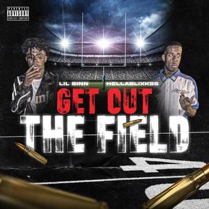 Get Out The Field (feat. LiL binn) (Explicit)