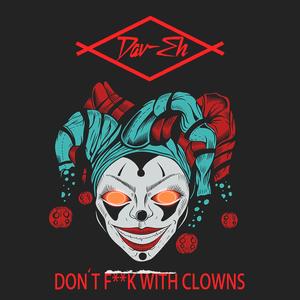 Don't F**k With Clowns (Explicit)
