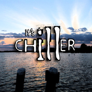 It's Chiller (Explicit)