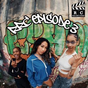 RRC EPISODE 3 (feat. As1adadon, Raineza & OG Liyah) (Explicit)