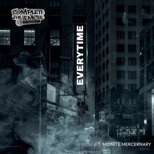 Complete the Emcee - Everytime (feat. Midnite Mercernary)
