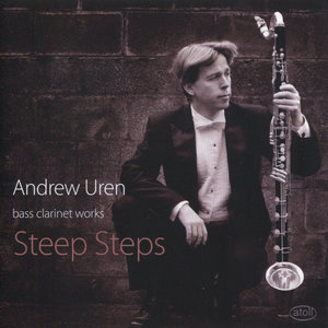 Bass Clarinet Recital: Uren, Andrew - BROPHY, G. / GILBERT, A. / GARCHER, J. / CASTRO-ROBINSON, E. de / CARTER, E. / RIMMER, J. (Steep Steps)