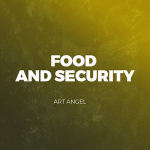 FOOD AND SECURITY