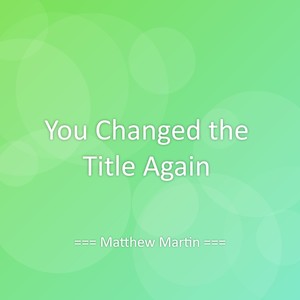 You Changed the Title Again