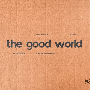 The Good World (Zemyu Remix)