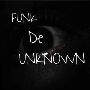 FUNK DE UNKNOWN