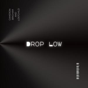 Drop low (feat. Cameron Brigham) [Explicit]