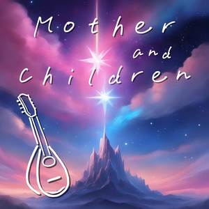 Mother and Children - Mandolin & Piano Ver. (from "Oshi No Ko")