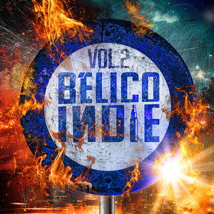 BÉLICO INDIE (Vol. 2) [Explicit]