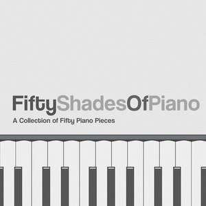 Fifty Shades of Piano - A Collection of Fifty Piano Pieces