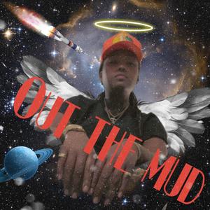 Out the mud (feat. Bsg 3 Timez) [Explicit]