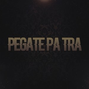 Pegate Pa Tra