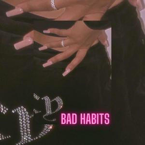 bad habits (Explicit)